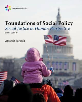 Foundations of Social Policy: Social Justice in Human Perspective (Sixth Edition)