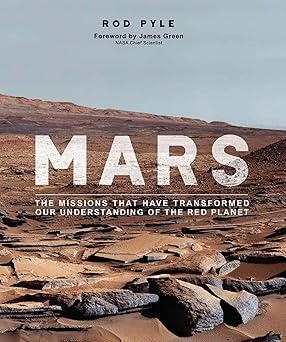 Mars: The Missions That Have Transformed Our Understanding of the Red Planet