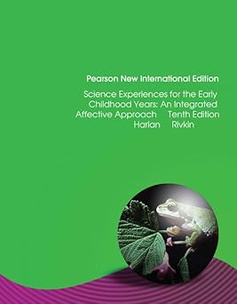 Science Experiences for the Early Childhood Years: An Integrated Affective Approach (Tenth Edition)