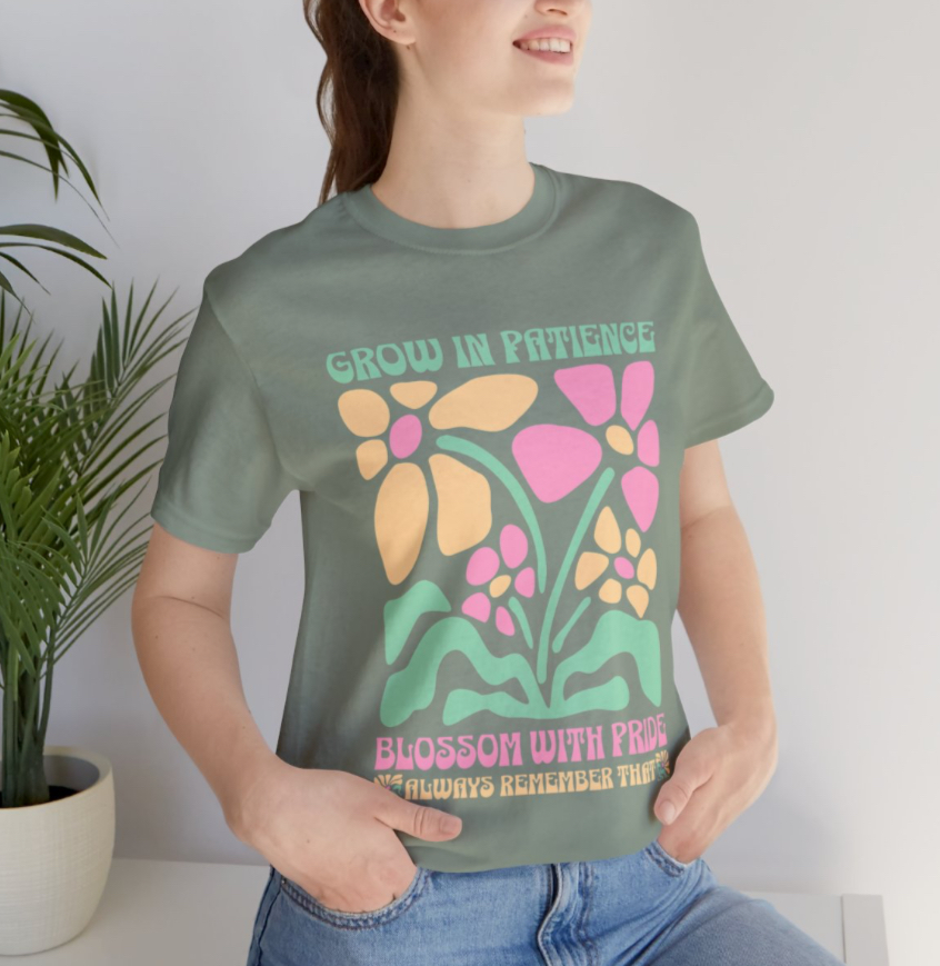 Floral Inspirational Tee, Grow in Patience T-Shirt, Unisex Summer Shirt, Positive Vibes Top, Gift for Nature Lovers, Pride Apparel