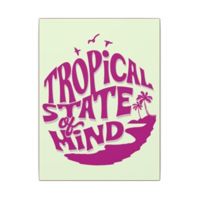Tropical State of Mind Poster
