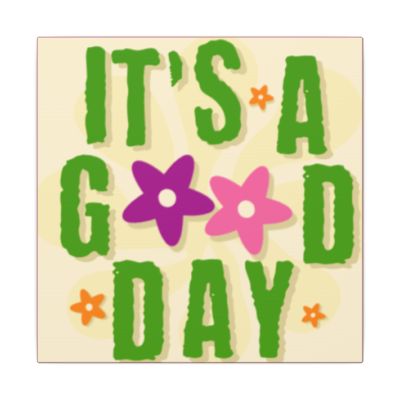 It's a Good Day Wall Art
