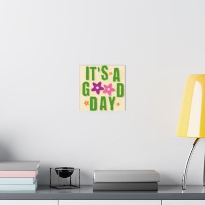 It's a Good Day Wall Art