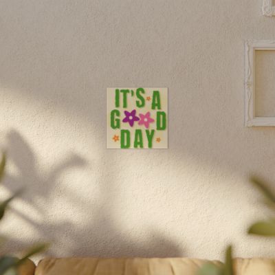 It's a Good Day Wall Art