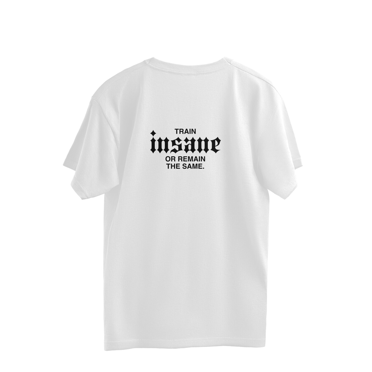 "Train Insane" Minimal Oversized T-Shirt