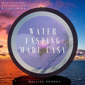 Water Fasting Made Easy