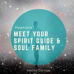 Meet Your Spirit Guide & Soul Family Hypnosis