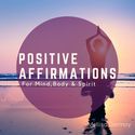 Positive Affirmations for Mind, Body and Spirit