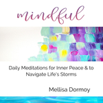 Mindful: Daily Meditations for Inner Peace & to Navigate Life’s Storms
