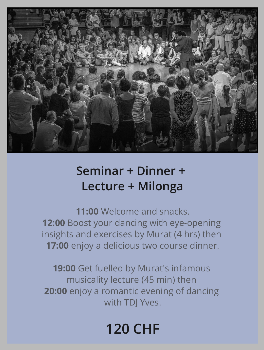 Seminar + Dinner + Lecture + Milonga