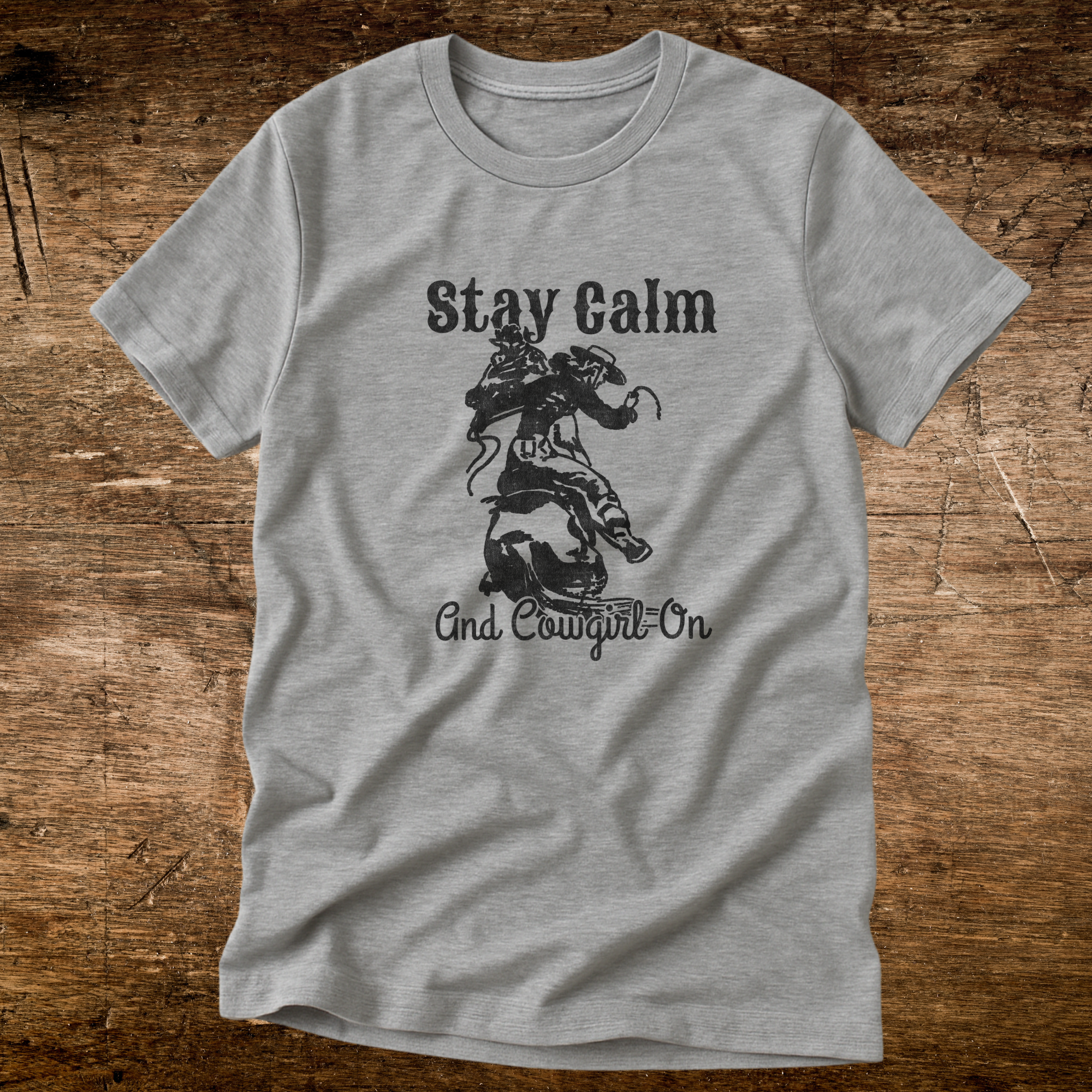 Stay Calm and Cowgirl On