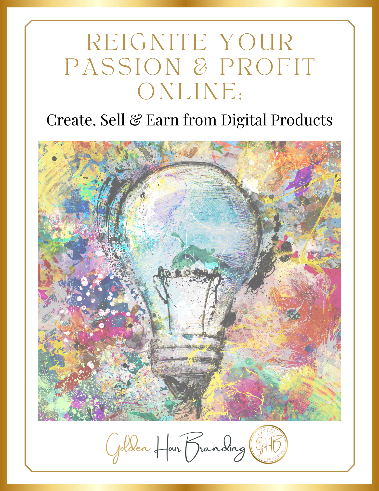 Reignite Your Passion & Profit Online