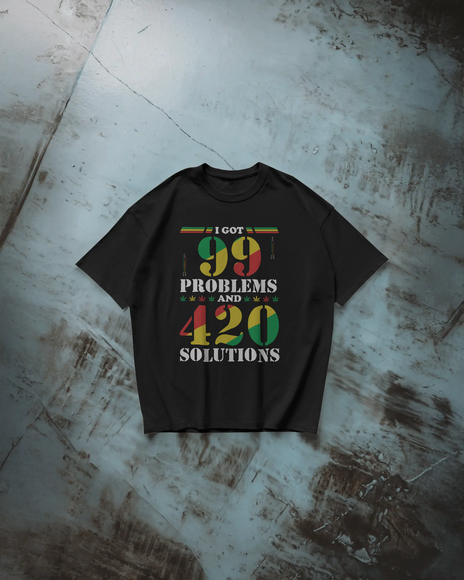 I Got 99 Problems and 420 Solutions Oversized T-Shirt