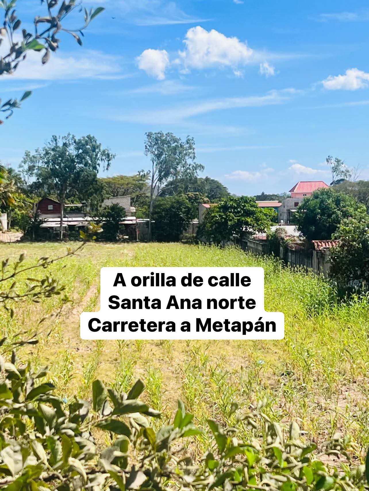 SANTA ANA TERRENO PLANO CARRETERA A METAPAN