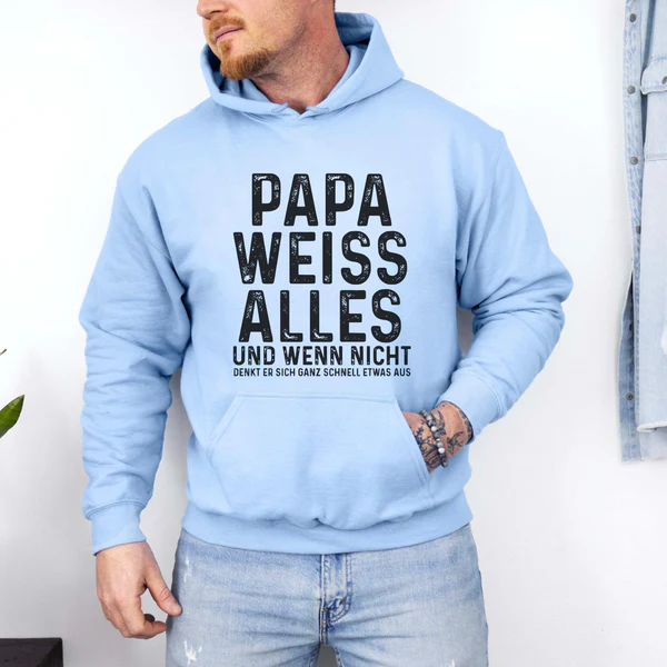 Dad Knows Everything And If Not He Quickly Makes Something Up Hoodie