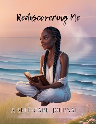 Rediscovering Me: Self Guided Journal