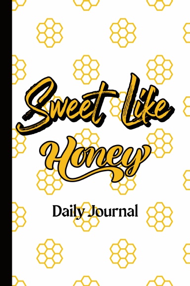 Sweet Like Honey: A Daily Journal