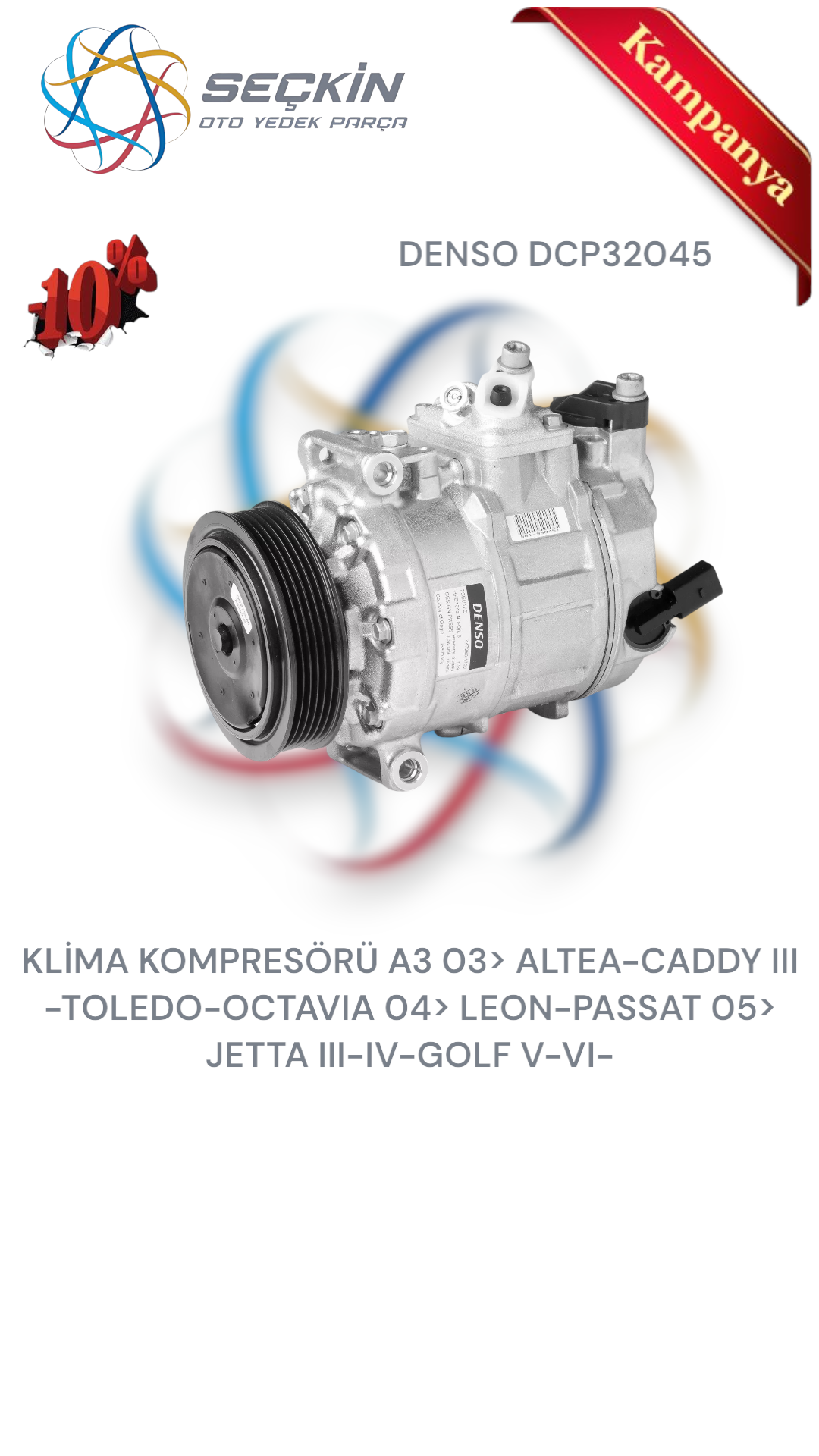 KLİMA KOMPRESÖRÜ A3 03> ALTEA-CADDY III -TOLEDO-OCTAVIA 04> LEON-PASSAT 05> JETTA III-IV-GOLF V-VI-
