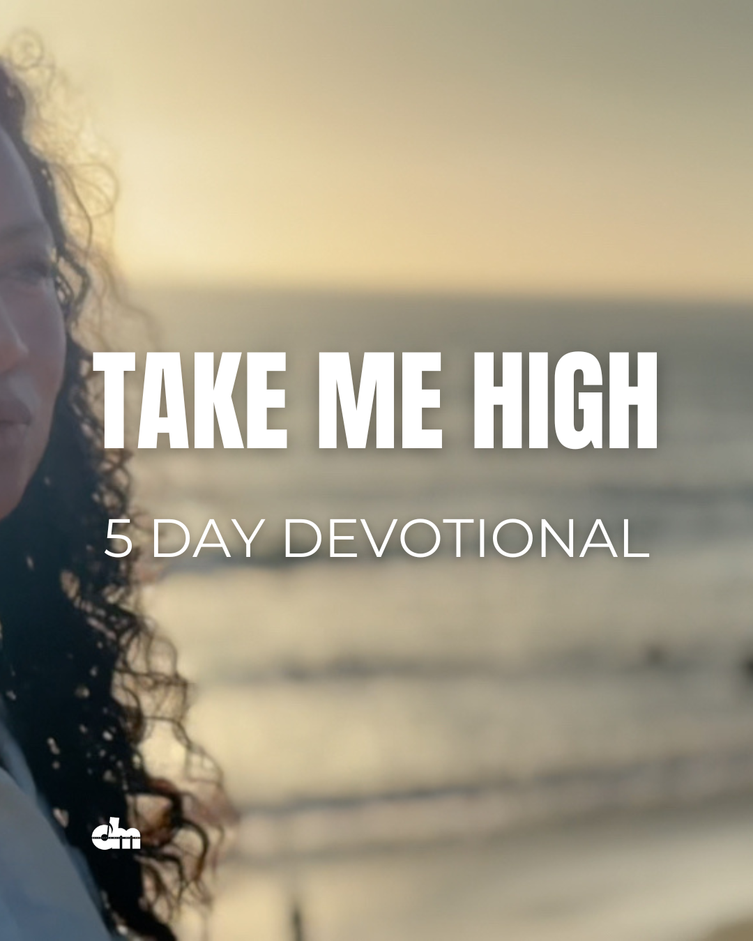 Take Me High 5 Day Devotional