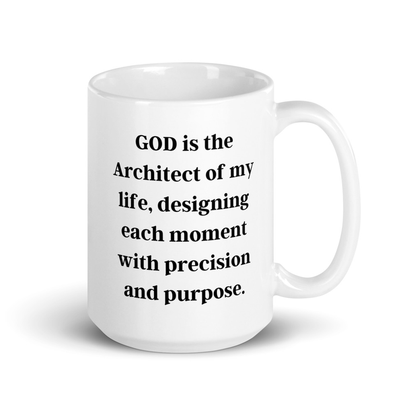 White Glossy Mug - "GOD is the Architect of my life..." - 11oz, 15oz