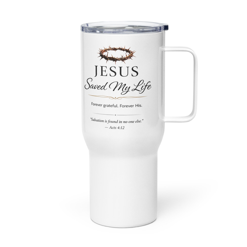 Travel Mug With a Handle - "Jesus Saved My Life" - White 25 oz