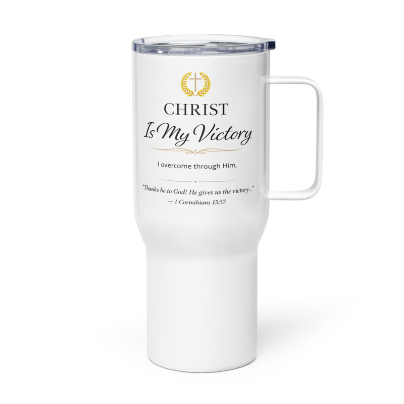 Travel Mug With a Handle - "Christ Is My Victory" - White 25 oz