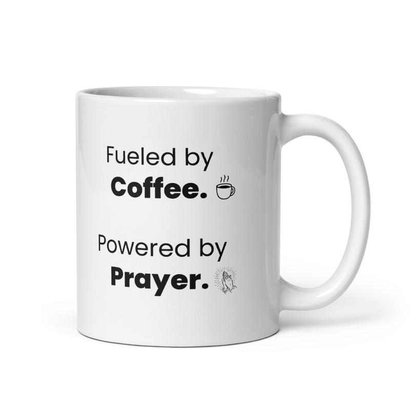 White glossy mug - "Fueled by Coffee, Powered by Prayer" - 11 oz and 15 oz