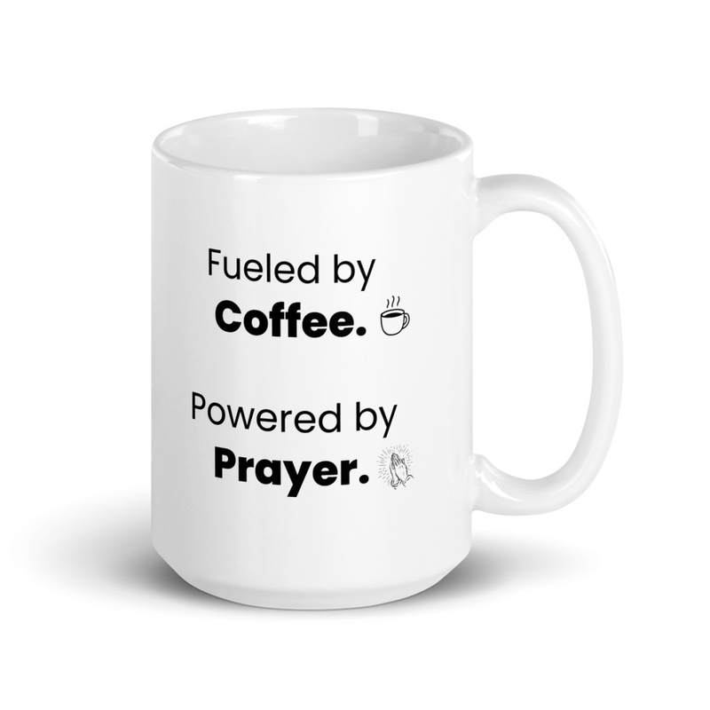 White glossy mug - "Fueled by Coffee, Powered by Prayer" - 11 oz and 15 oz