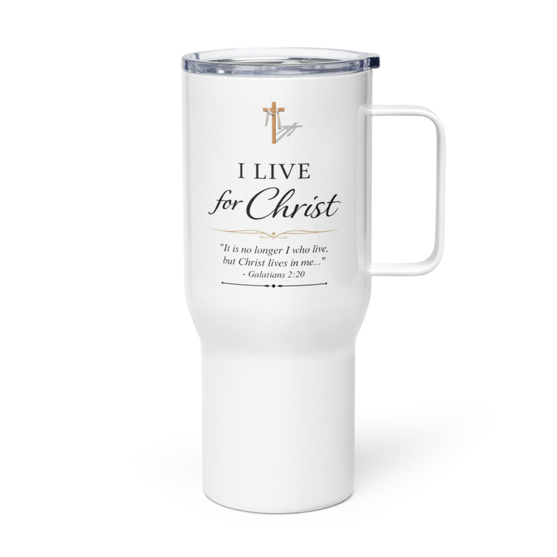 Travel Mug With a Handle - "I Live For Christ" - White 25 oz