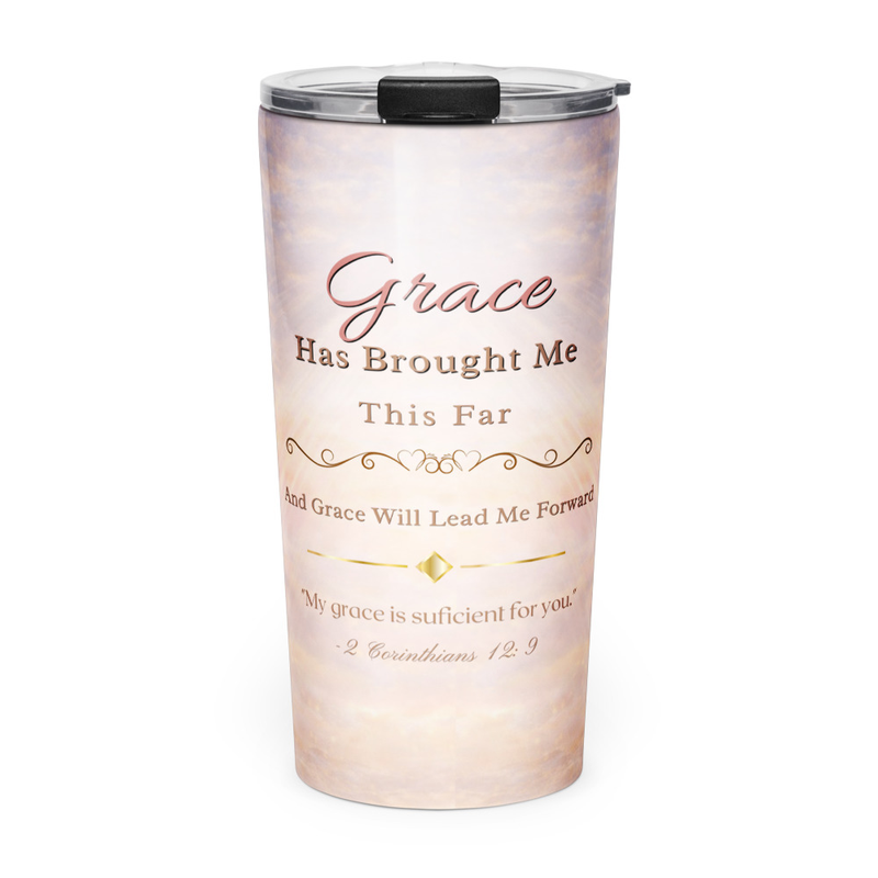 Tapered Stainless Steel Tumbler - "Grace Has Brought Me This Far" - 20oz