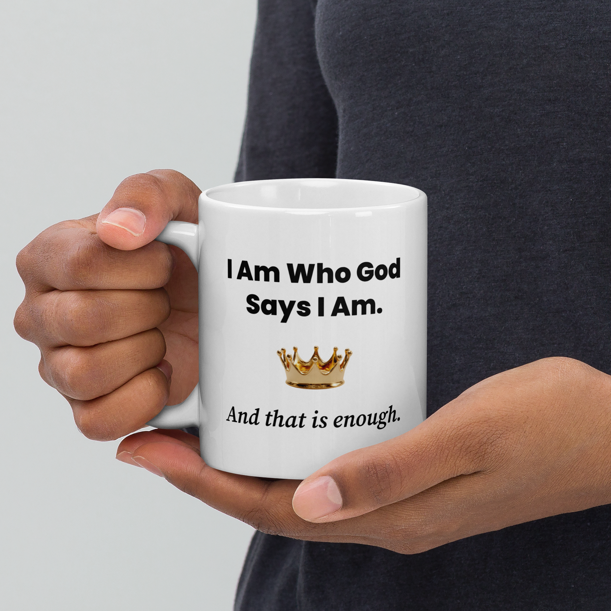 White glossy mug - "I Am Who God Says I Am and That is Enough" - 11 oz, 15 oz