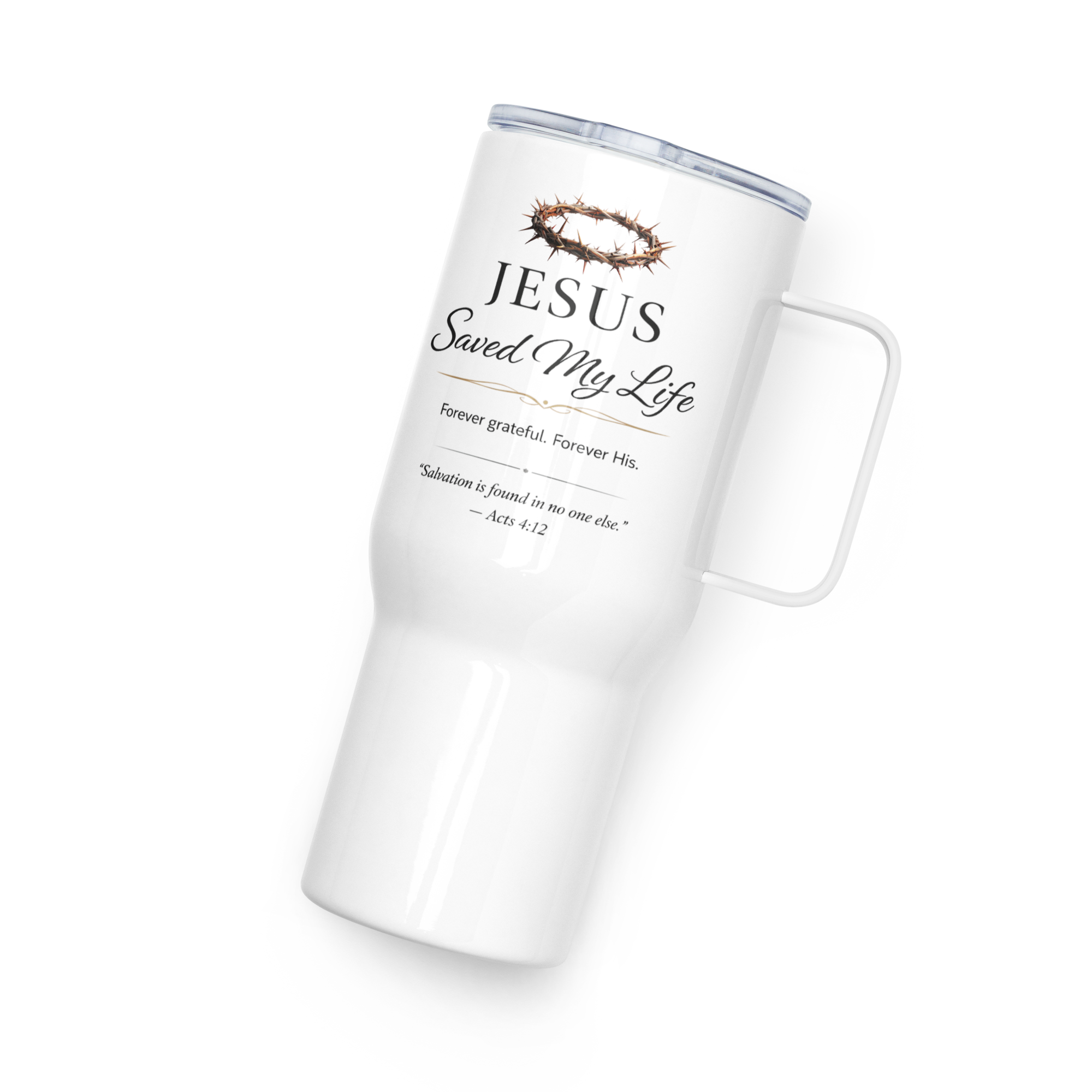 Travel Mug With a Handle - "Jesus Saved My Life" - White 25 oz