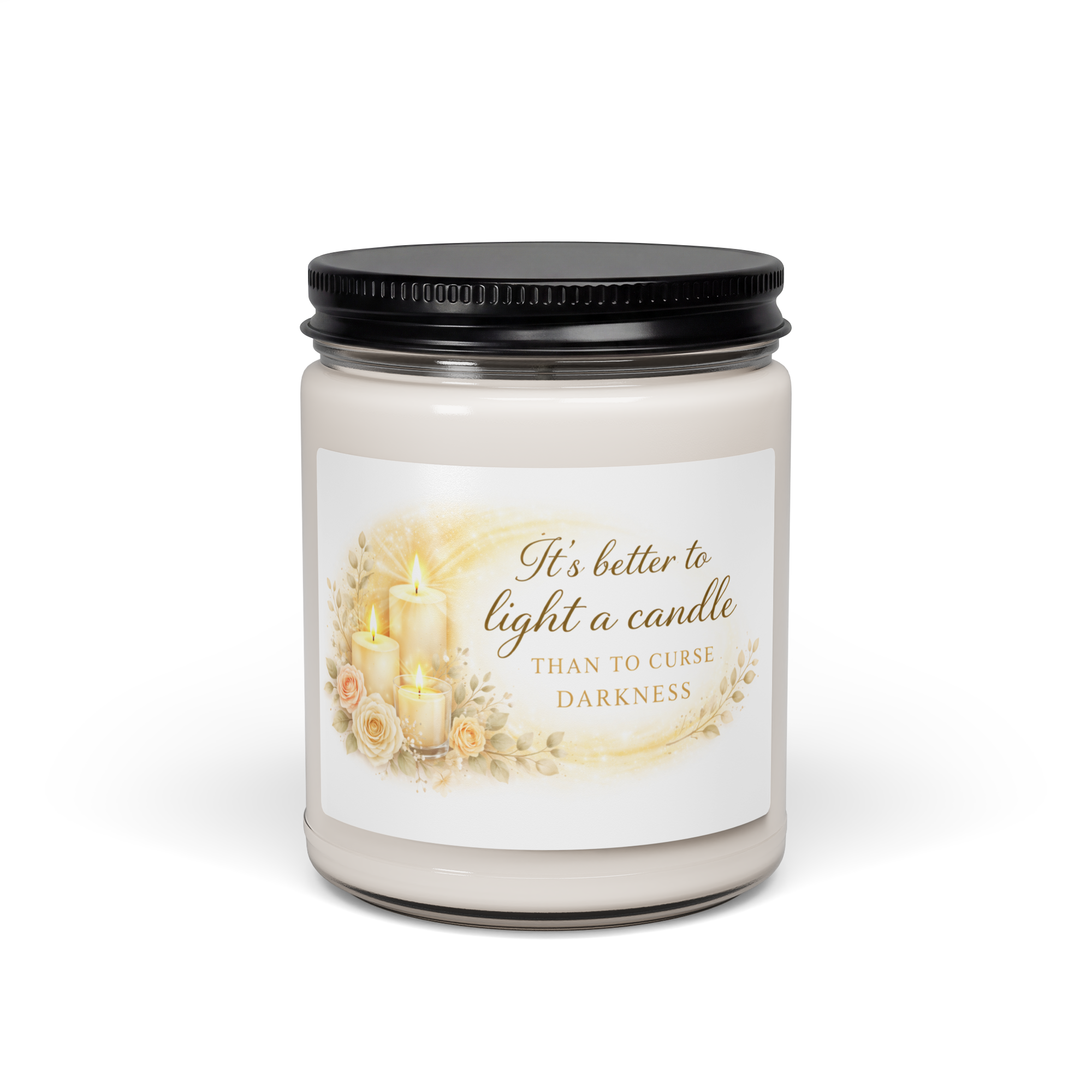 Scented Soy Candle - "It's Better to Light a Candle Than To Curse Darkness" - 9oz