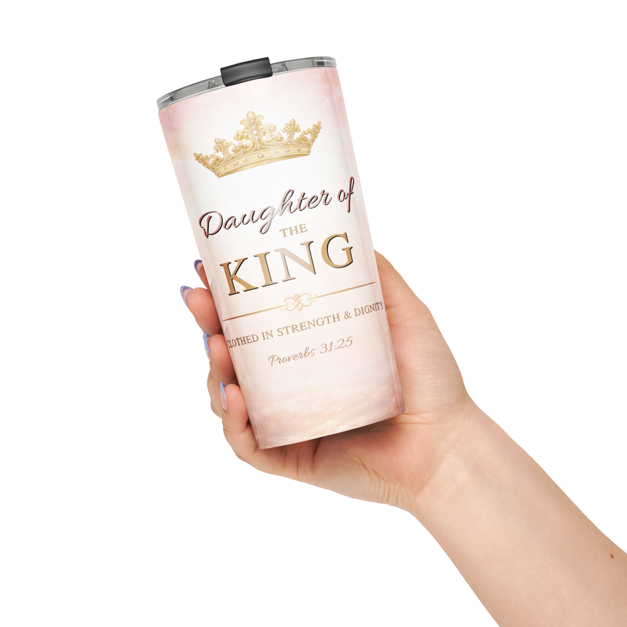 Tapered Stainless Steel Tumbler - "Daughter of The King" - 20oz