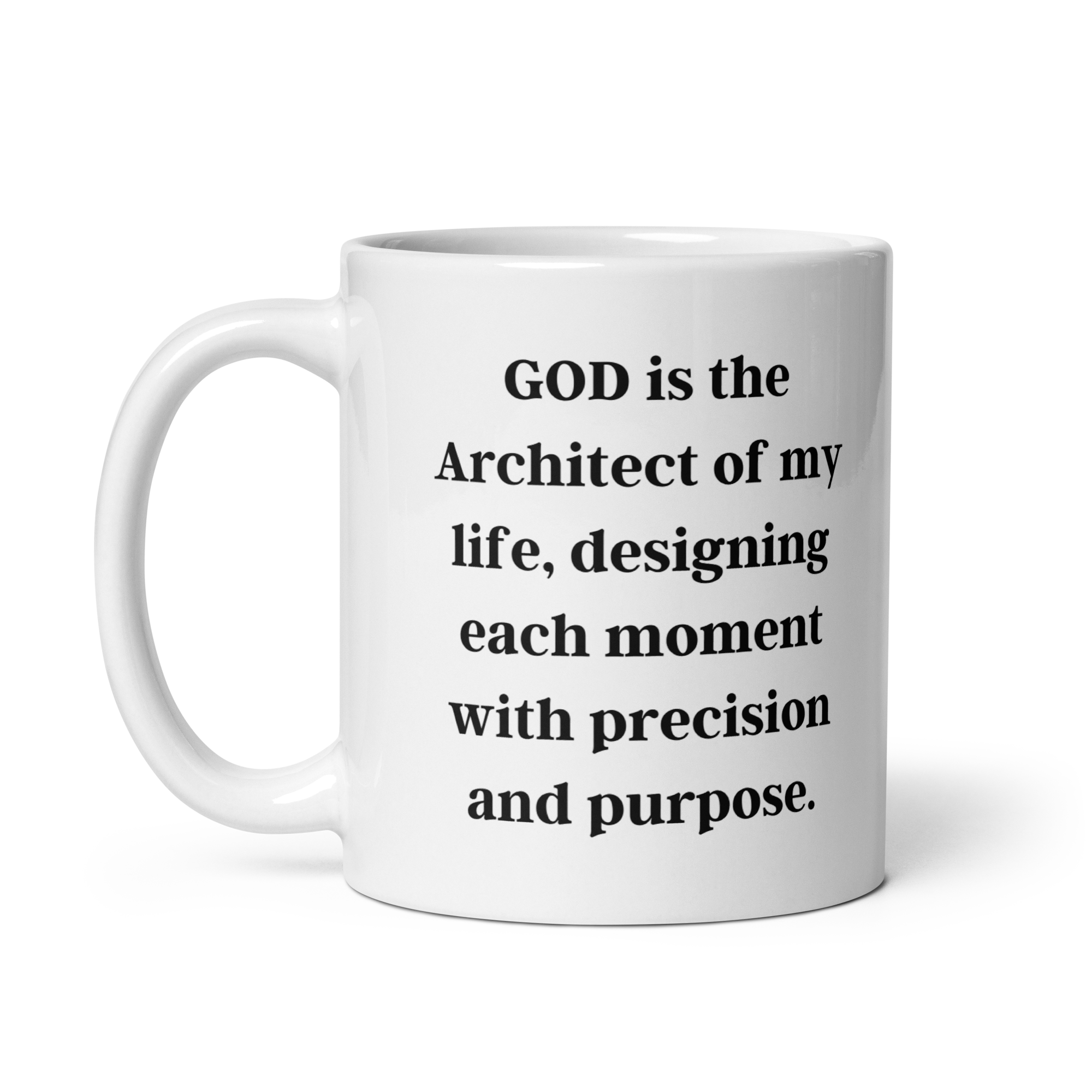 White Glossy Mug - "GOD is the Architect of my life..." - 11oz, 15oz