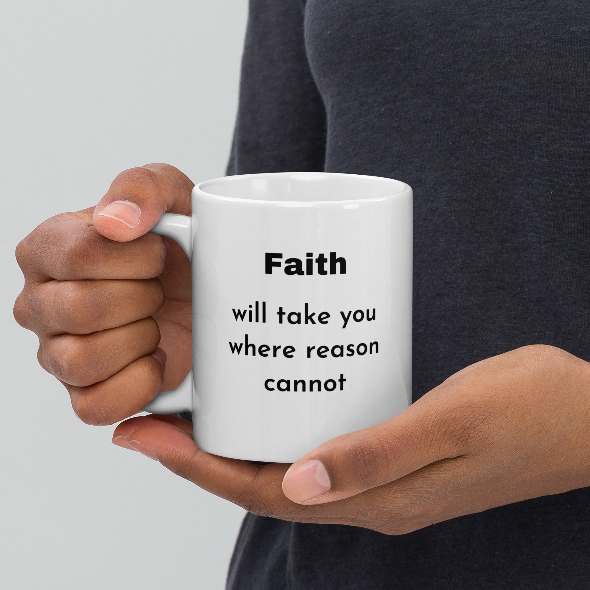 White glossy mug- "Faith will take you where reason cannot" - 11oz & 15 oz