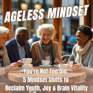 Ageless Mindset
