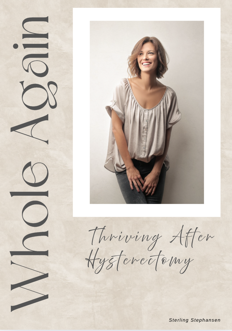 Whole Again: Thriving After Hysterectomy