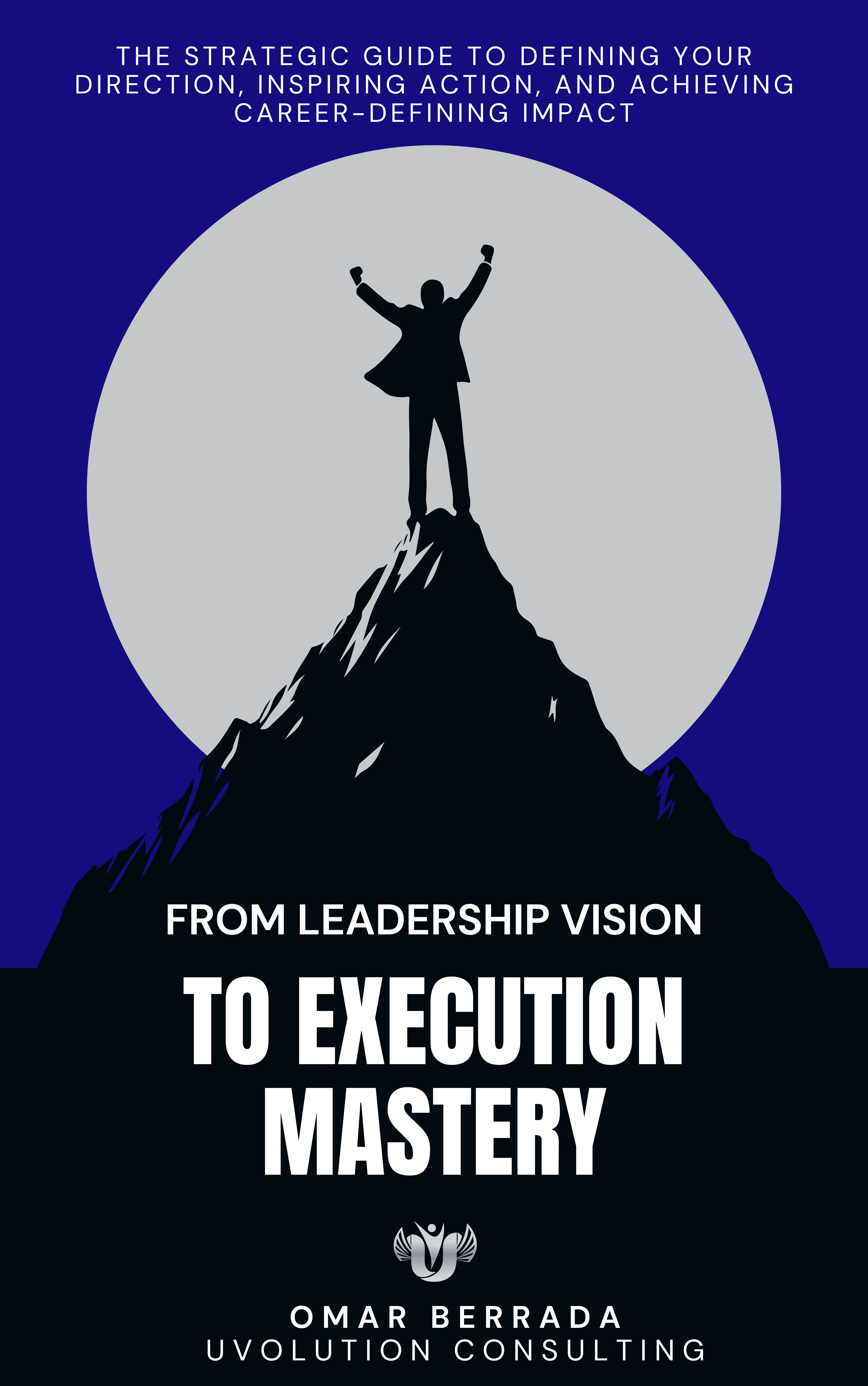 From Leadership Vision to Execution Mastery