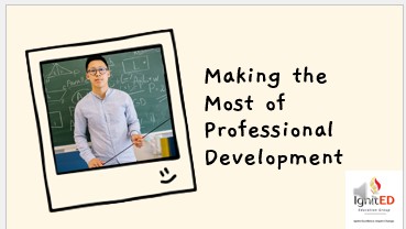 Making the Most of Professional Development