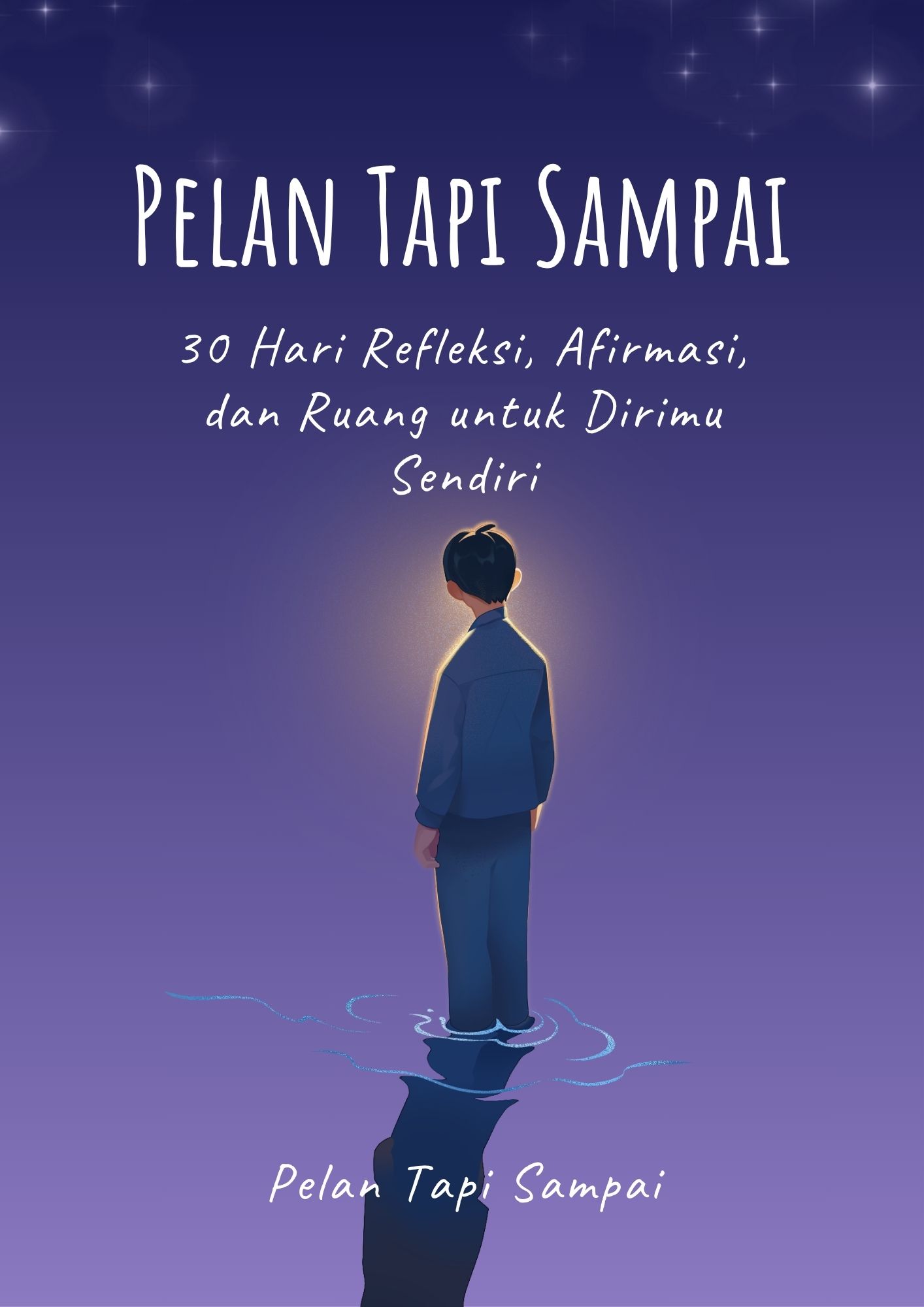 Pelan Tapi Sampai 30 Refleksi Harian untuk Jiwa yang Lelah