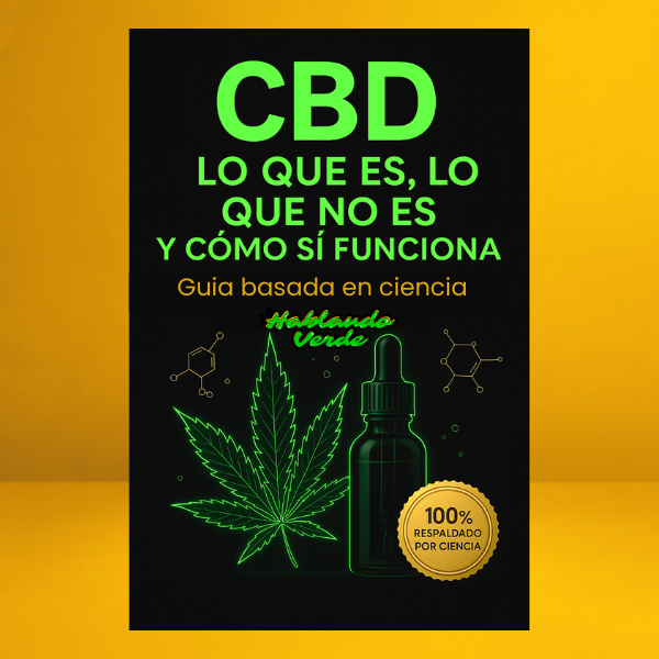 CBD: Lo que es, lo que no es y como si funciona,guía basada en ciencia.