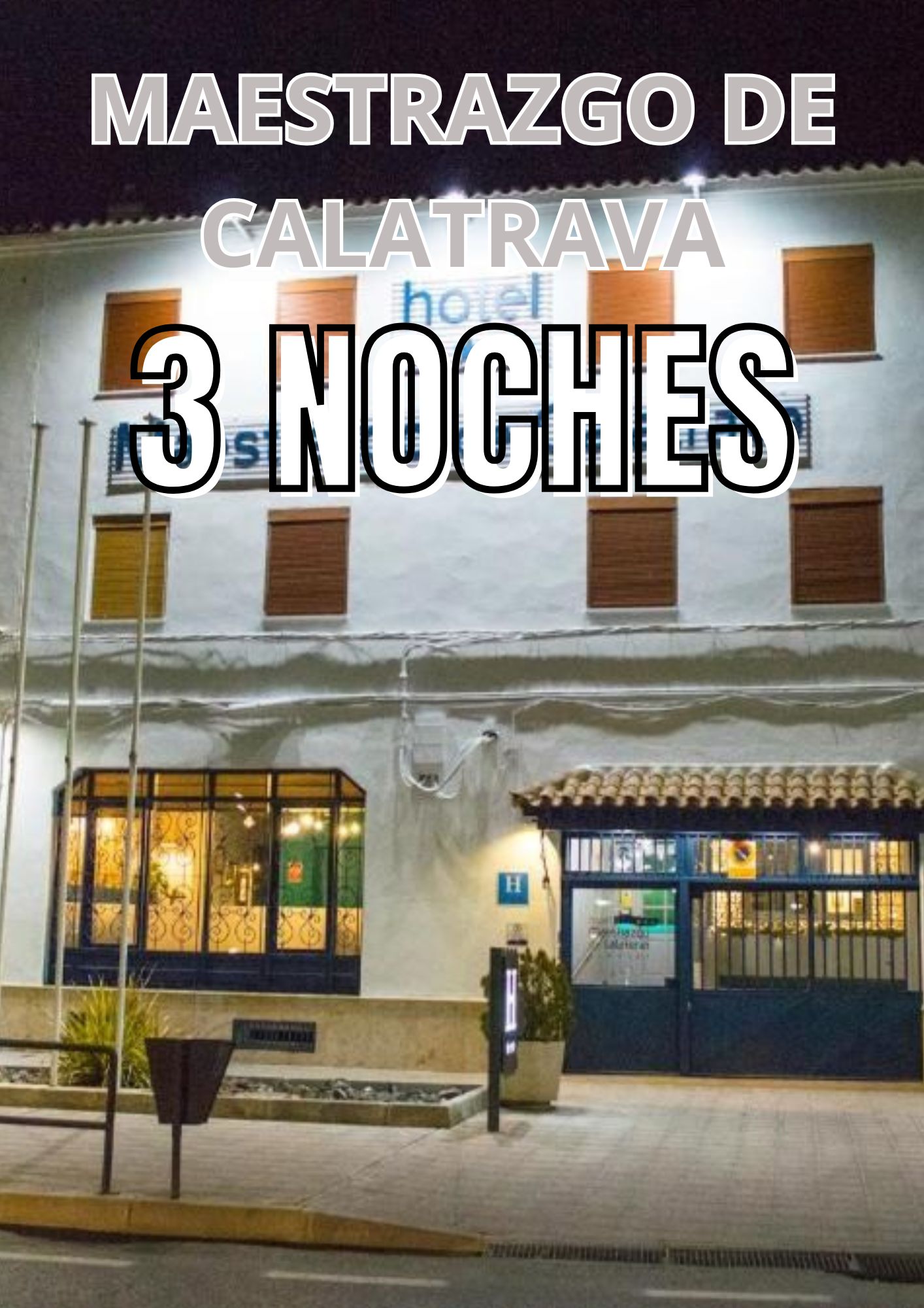 HOTEL MAESTRAZGO DE CALATRAVA 3 NOCHES