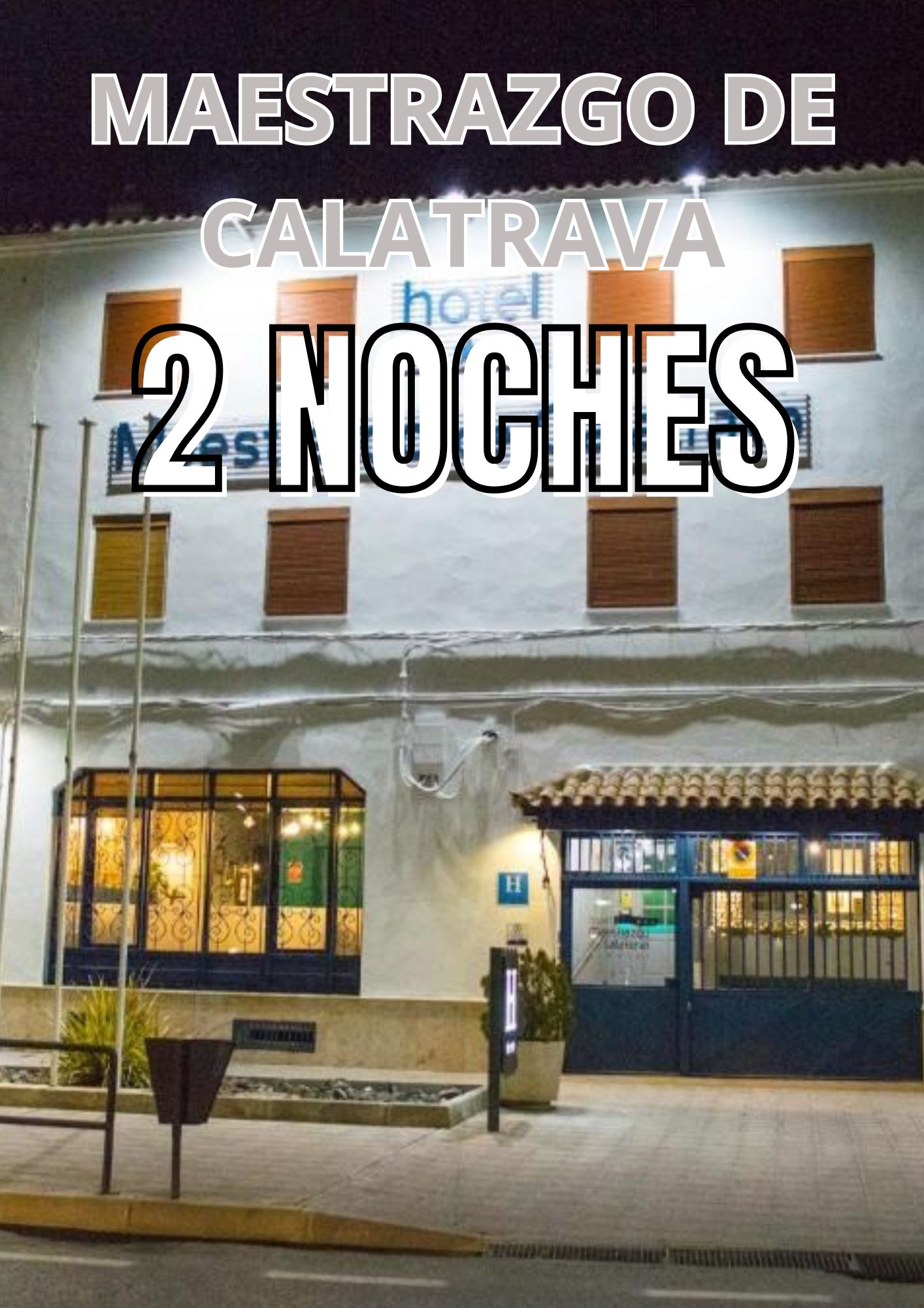 HOTEL MAESTRAZGO DE CALATRAVA 2 NOCHES