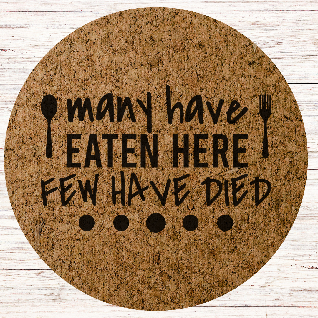 Funny Kitchen Trivet Gift for Foodie Hot Mat - Many Have Eaten Here Few Have Died