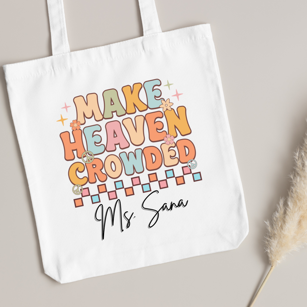 Personalized Teacher Tote Bag – Retro "Make Heaven Crowded" Design with Custom Name