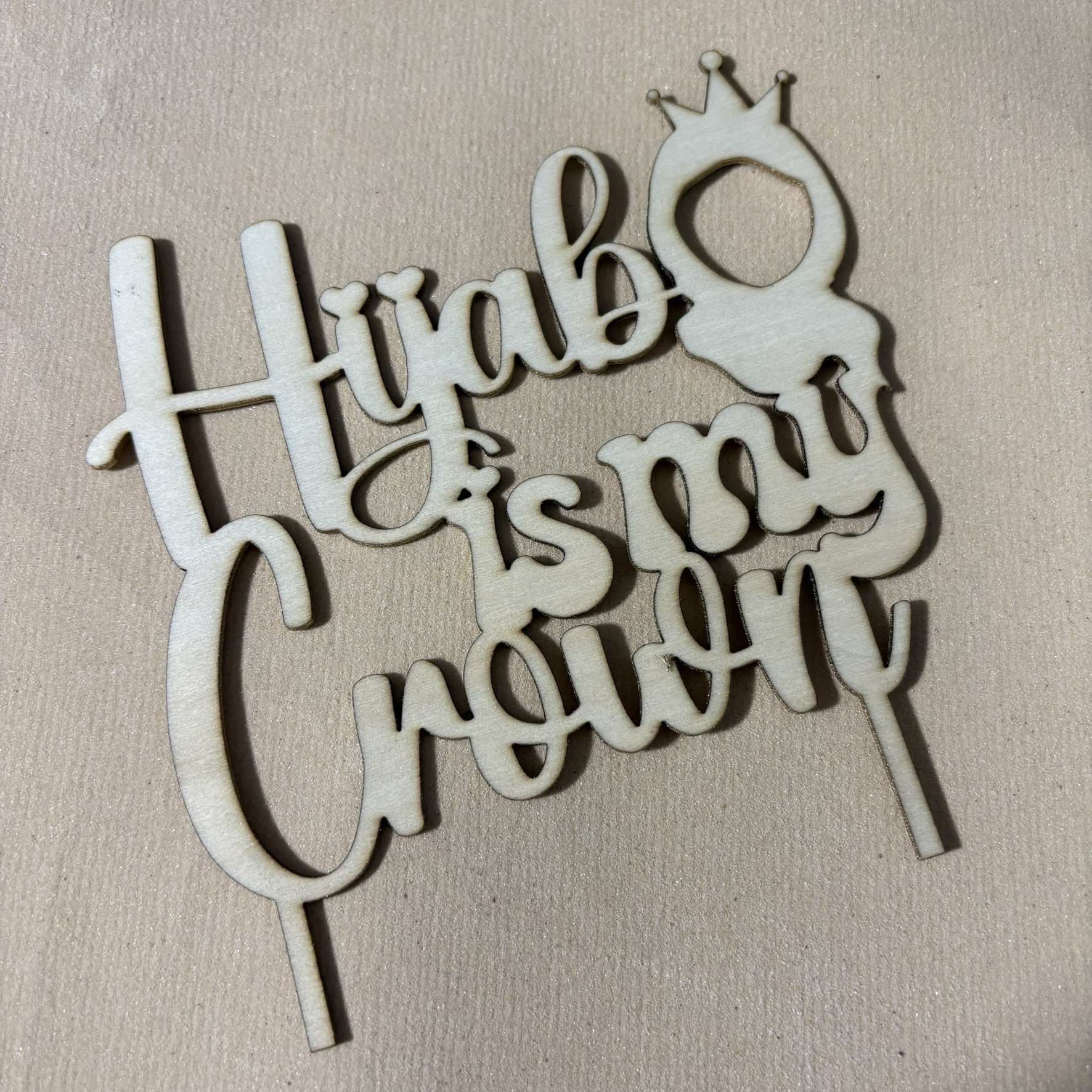 Hijab Is My Crown Cake Topper – Muslim Girl Birthday Decoration | Laser Cut Wooden Topper for 9th Birthday, Islamic Party Decor, Modest Queen Theme