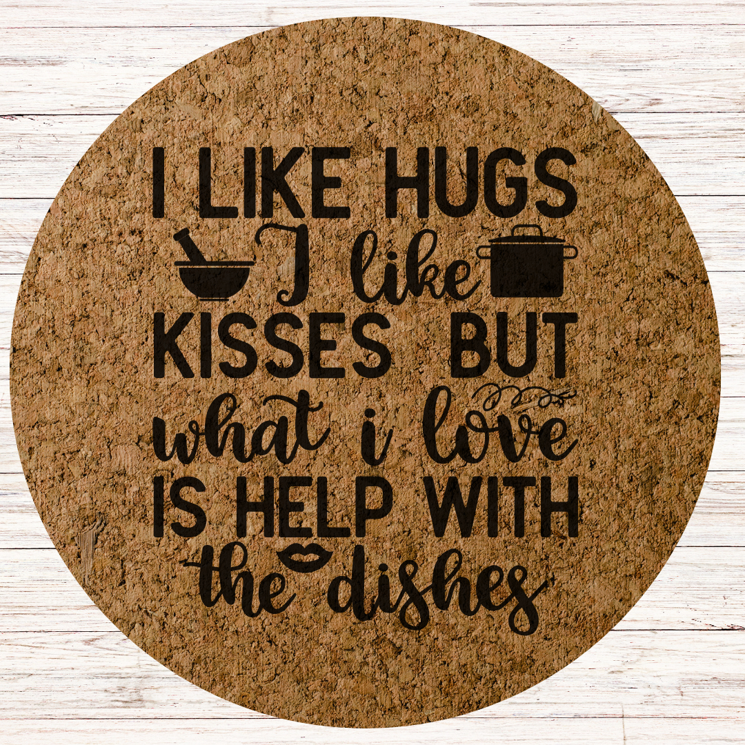 Funny Engraved Cork Hot Mat Kitchen Gift – "I Like Hugs I Like Kisses"  Heat-Resistant Trivet for Kitchen & Dining