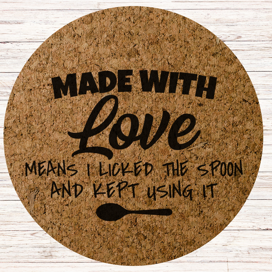 Funny Engraved Cork Hot Mat Kitchen Gift – "Made with Love means I licked the spoon and kept using it"  Heat-Resistant Trivet for Kitchen & Dining