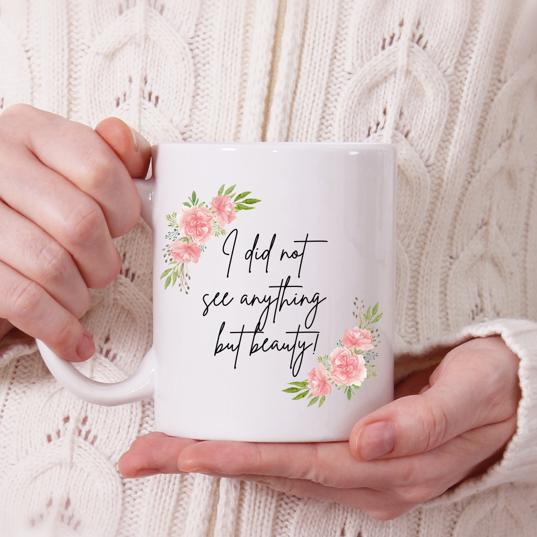 I did not see anything but beauty Bibi Zainab Mug